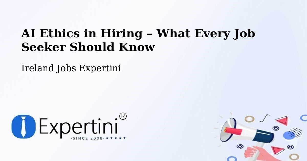 AI Ethics in Recruitment & Hiring – Ireland - Ireland Jobs Expertini