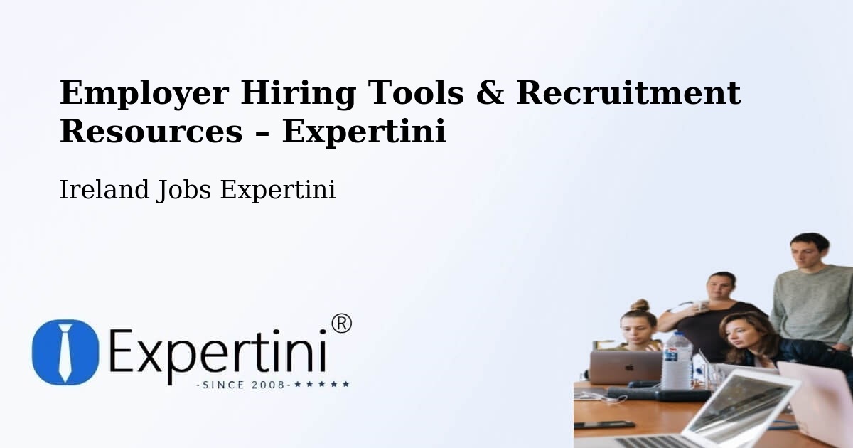Employer Hiring Tools & Recruitment Resources – Ireland - Ireland Jobs Expertini