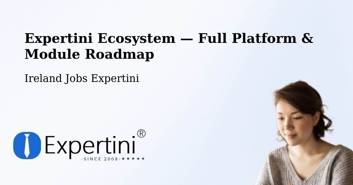 Expertini Ecosystem — Full Platform & Module Roadmap – Ireland