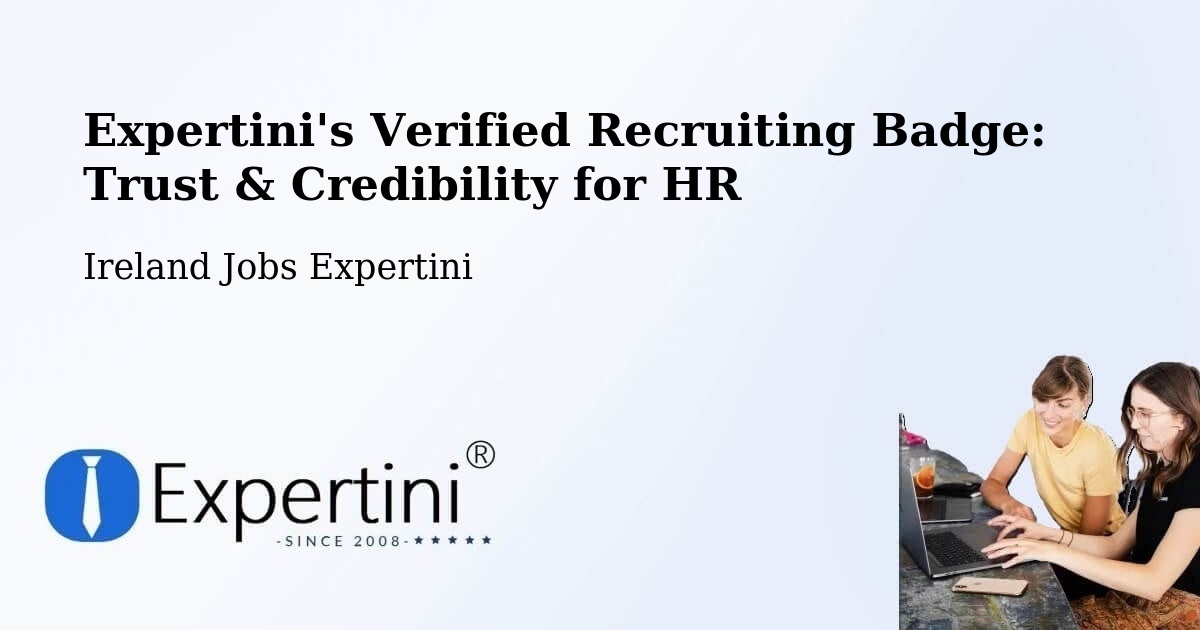 Expertini's Verified Recruiting Badge: Trust & Credibility for HR - Ireland Jobs Expertini