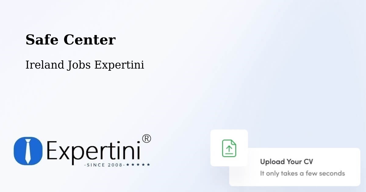 Safety Center – Ireland - Ireland Jobs Expertini