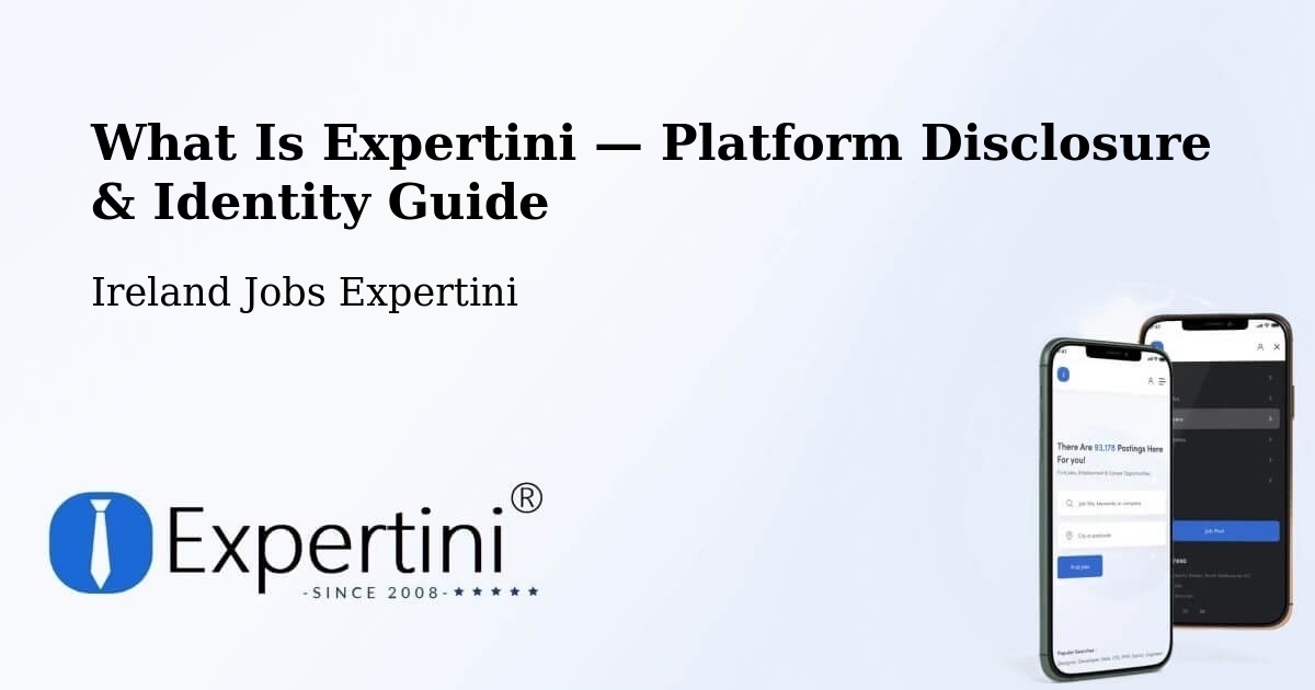 What Is Expertini — Platform Disclosure & Identity Guide – Ireland